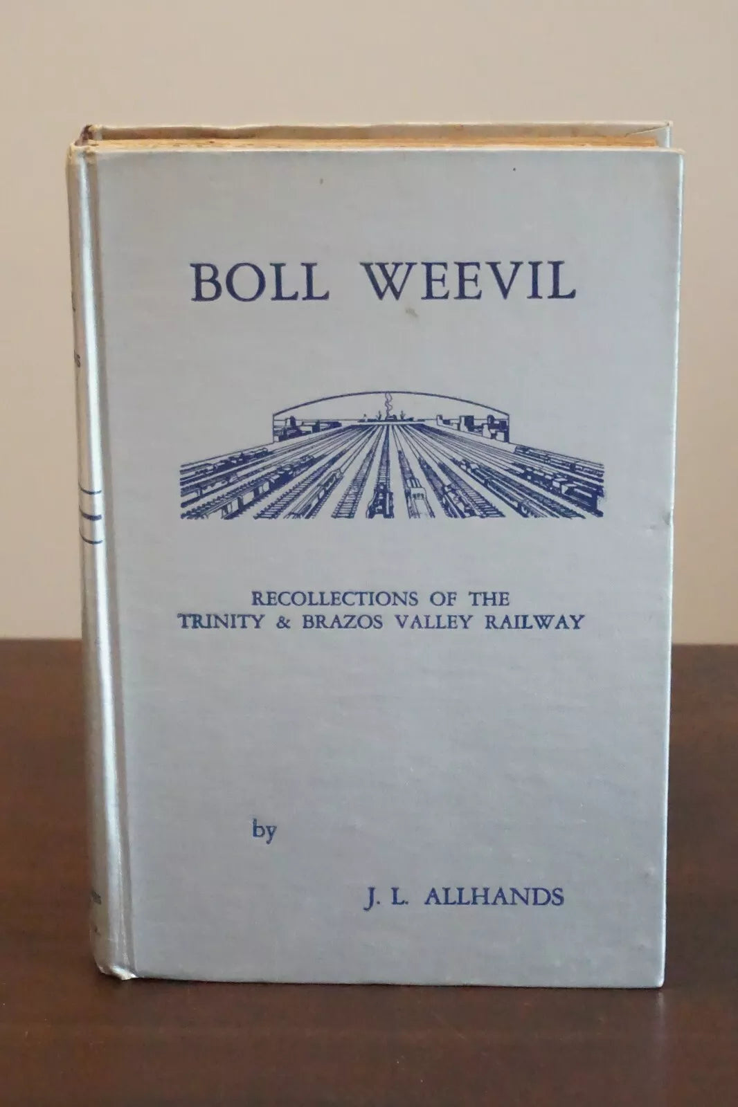 Boll Weevil: Trinity & Brazos Valley Railway by J. L. Allhands 1946 - Signed Limited Edition