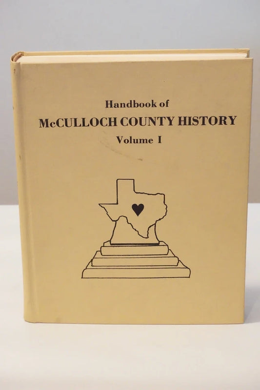 Handbook of McCulloch County Texas History Volumes 1 and 2