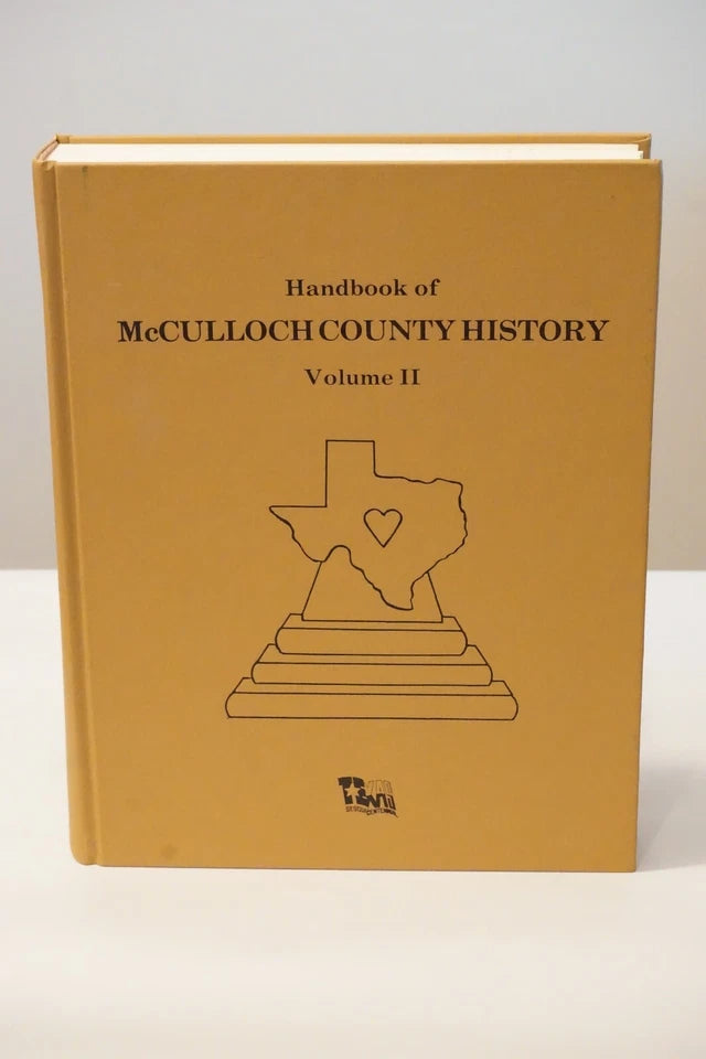 Handbook of McCulloch County Texas History Volumes 1 and 2