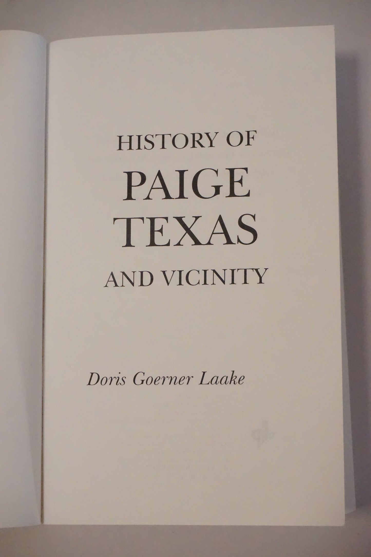 The History of Paige, Texas and Vicinity by Doris Goerner Laake 2009