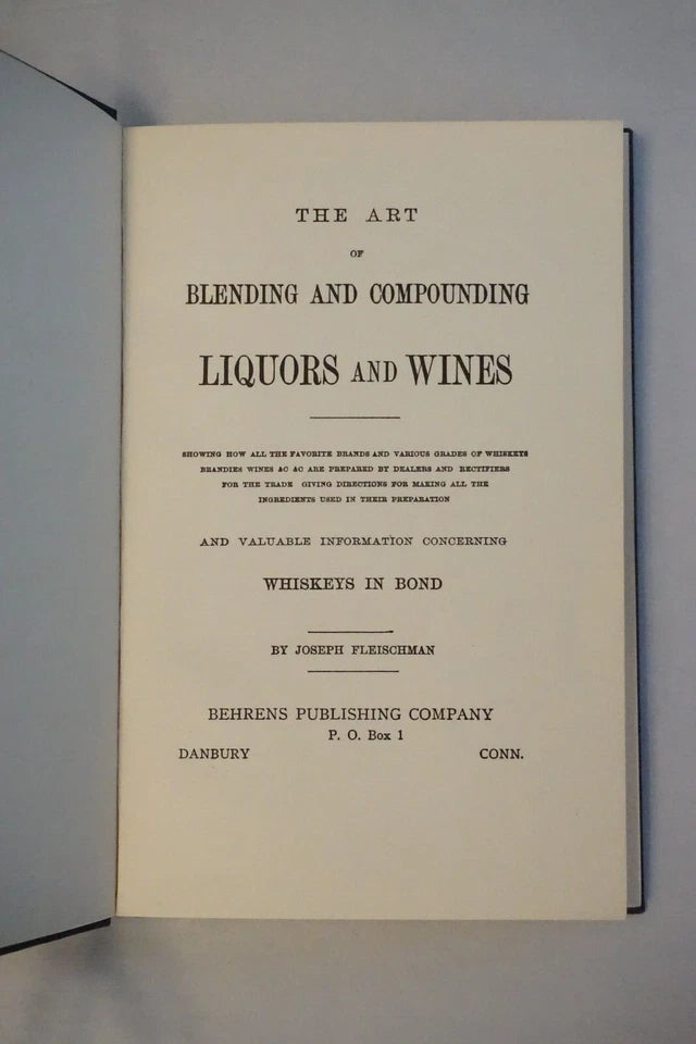 The Art of Blending and Compounding Liquors and Wines by Joseph Fleischman 1885