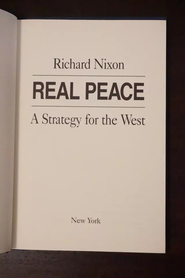 Real Peace: A Strategy for the West by Richard Nixon 1983 - Signed