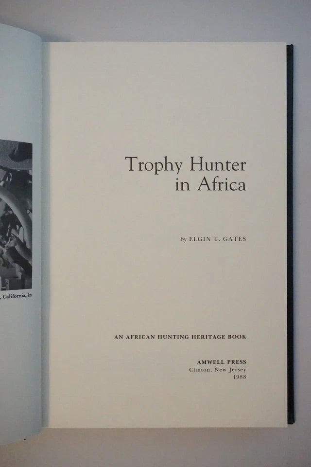 Trophy Hunter in Africa by Elgin T. Gates 1988 - Signed Limited Edition