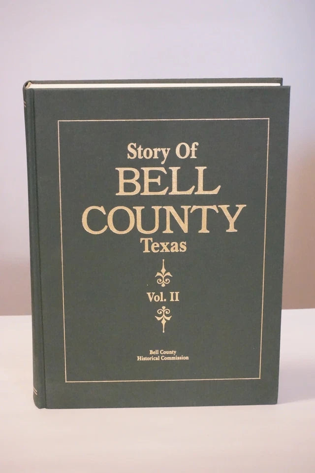 Story of Bell County, Texas Vol 1 & 2 by The Bell County Historical Association