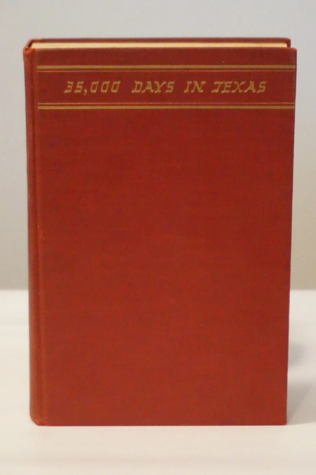 35,000 Days in Texas by Sam Acheson 1938 - 1st Printing Signed by Dealey and Acheson