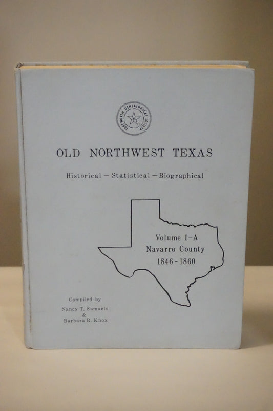 Old Northwest Texas Navarro County 1846-1860 - Hardback - Geneology History
