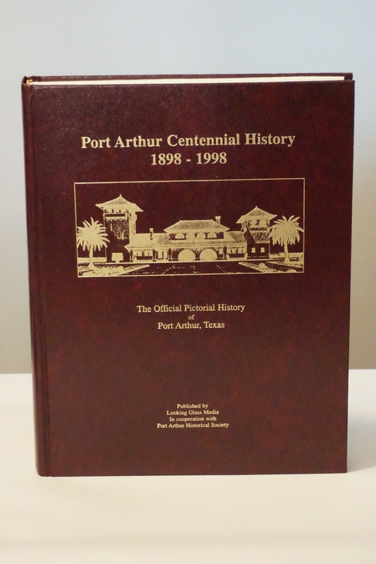 Port Arthur, Texas Centennial History Volumes 1 & 2