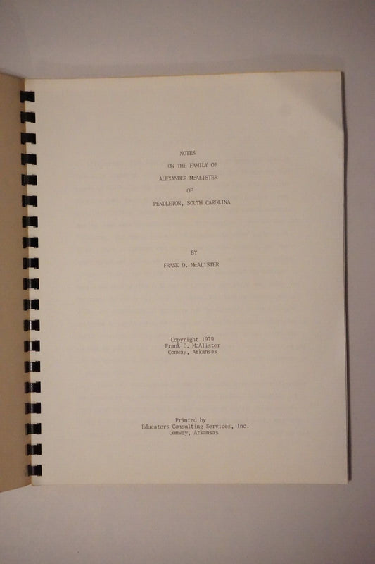Notes On The Family of Alexander McAlister by Frank D. McAlister 1979 Genealogy