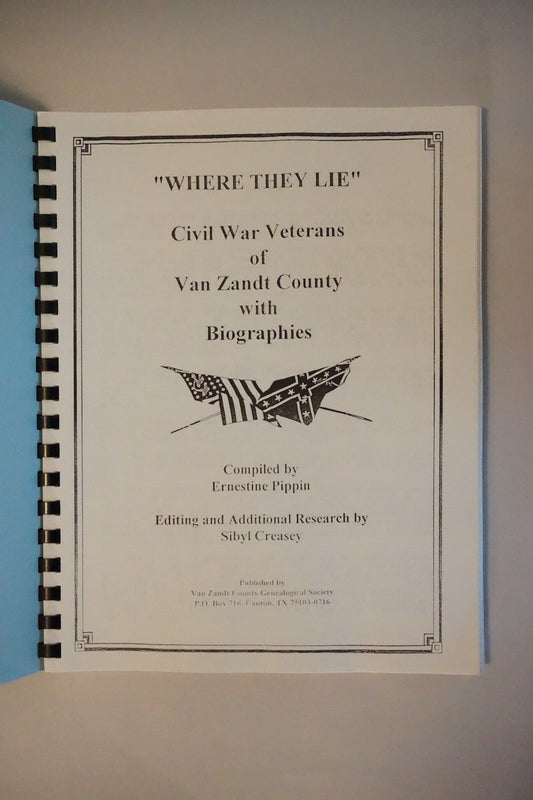 Where They Lie: Civil War Veterans of Van Zandt County, Texas 1995 Spiralbound