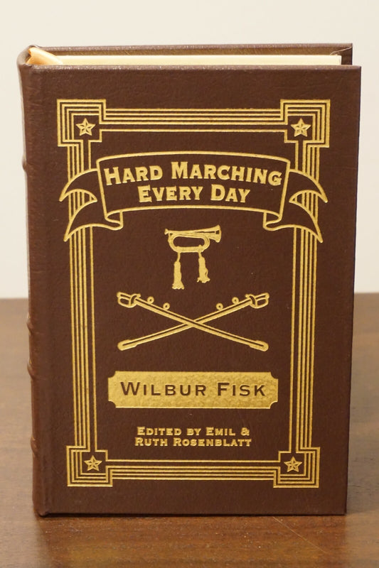 Hard Marching Every Day by Wilbur Fisk 2014 Easton Press Leasthbound