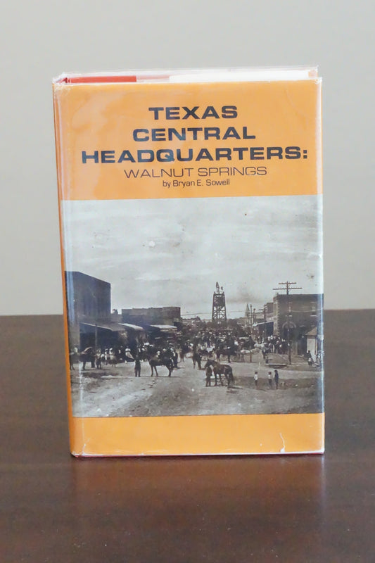 Texas Central Headquarters: Walnut Springs by Bryan E. Sowell 1983 - Signed