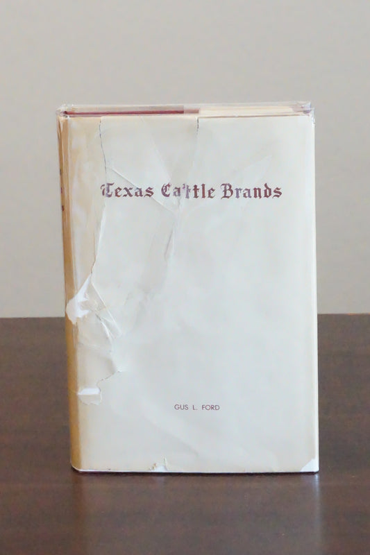 Texas Cattle Brands by Gus L. Ford 1958