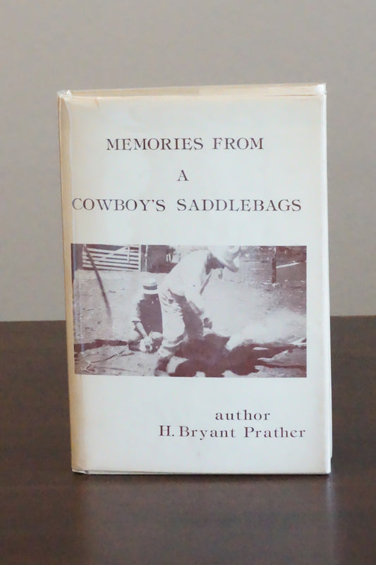 Memories From A Cowboy's Saddlebags by H. Bryant Prather