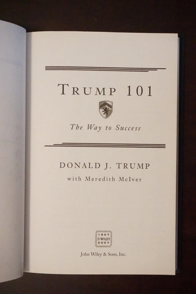 Trump 101: The Way To Success by Donald J. Trump 2007 - Signed on Dust Jacket