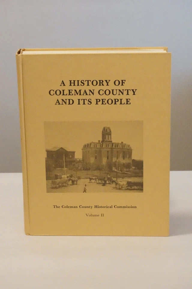 A History of Coleman County, Texas Volumes 1 and 2 - 1985