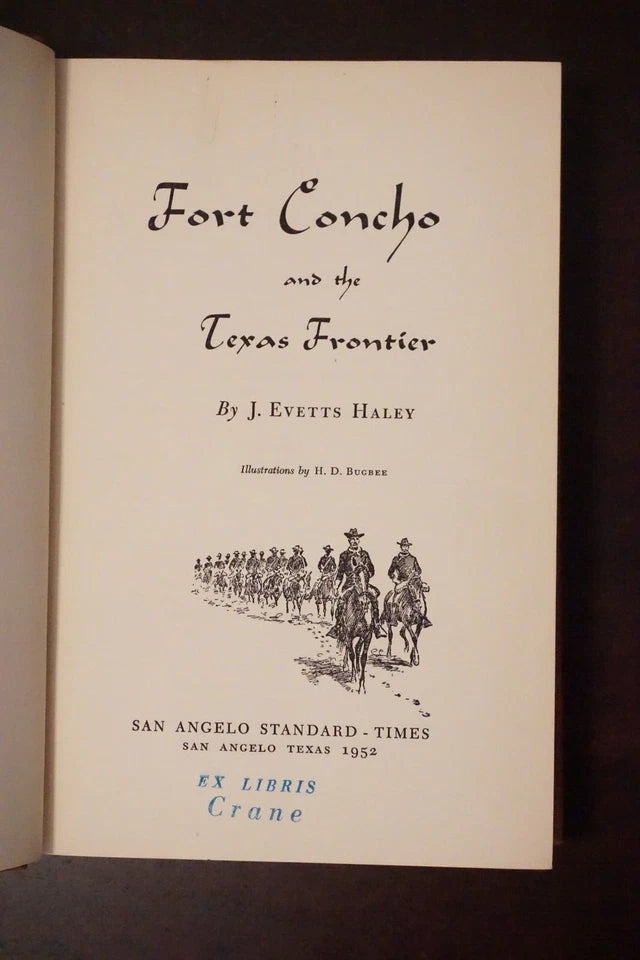 Fort Concho and the Texas Frontier by J. Evetts Haley 1952