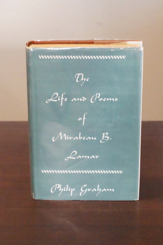 The Life and Poems of Mirabeau B. Lamar by Philip Graham 1938 - Signed 1st Edition
