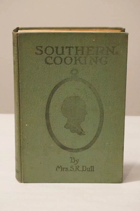 Southern Cooking Cookbook by Mrs. S. R. Dull 1928 - Signed 1st Edition