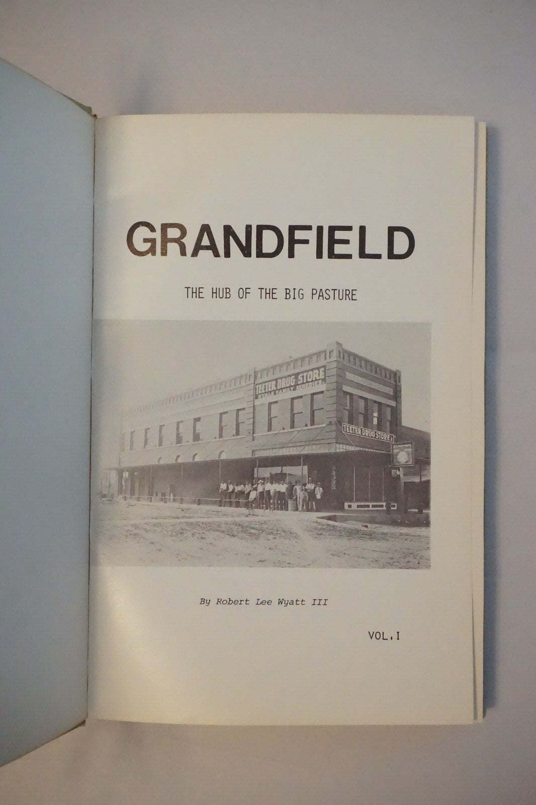 Grandfield: The Hub of The Big Pasture by Robert Lee Wyatt III 1974 Signed HC