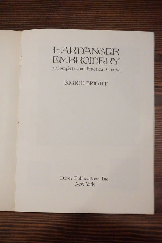 Hardanger Embroidery by Sigrid Bright 1978 Dover Complete Practical Course
