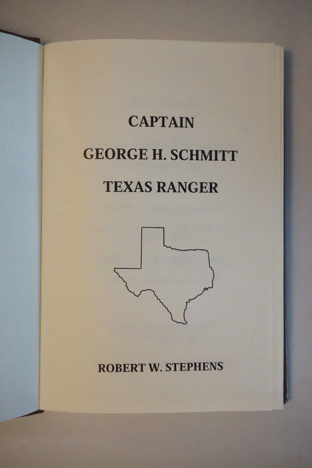 Captain George H. Schmitt - Texas Ranger by Robert W. Stephens Signed Limited Ed