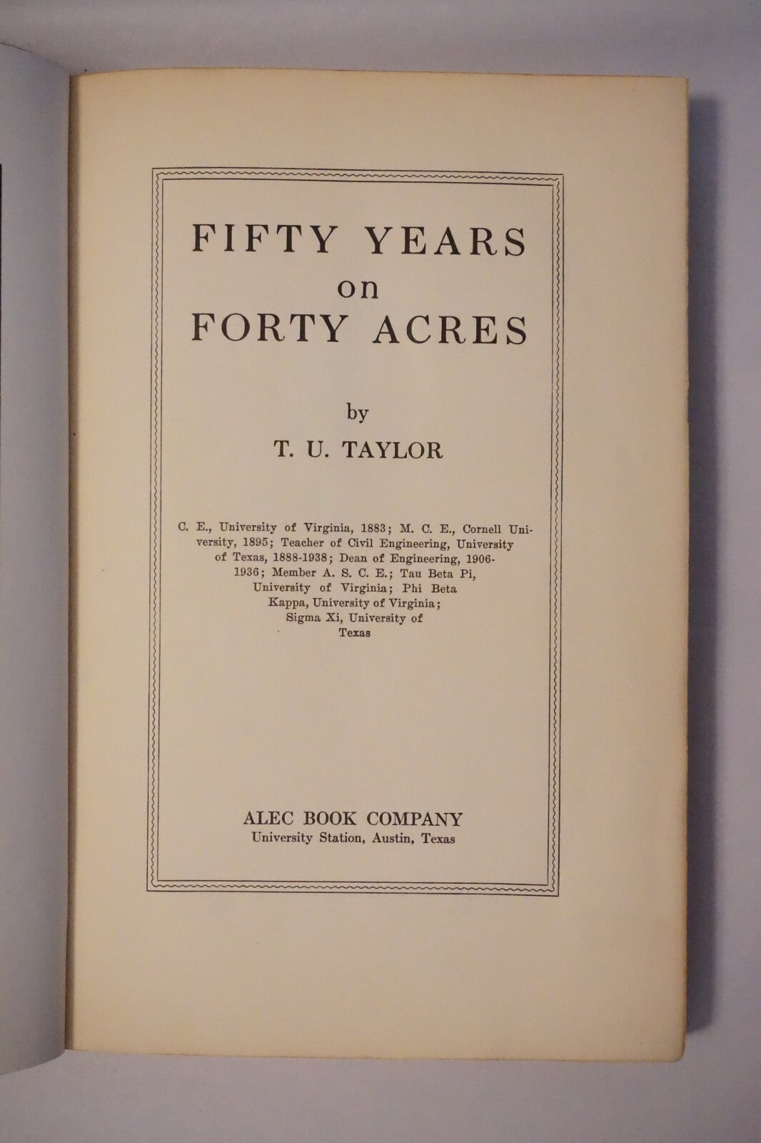 Fifty Years On Forty Acres by T.U. Taylor 1938 Hardcover