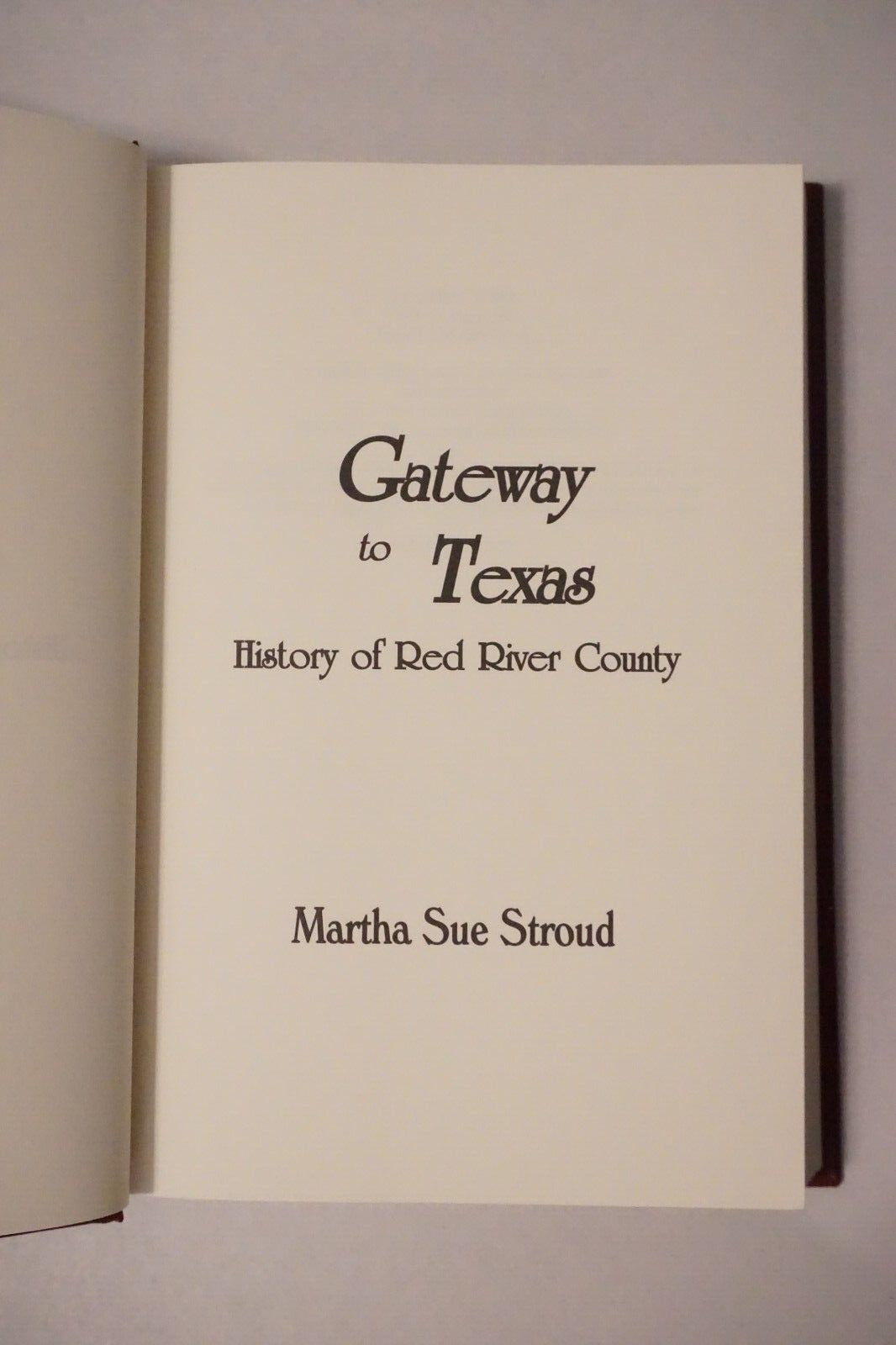 Gateway to Texas: History of Red River County by Martha Sue Stroud 1997 HC DJ
