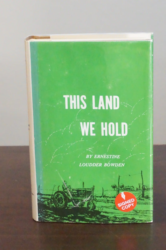This Land We Hold by Ernestine Loudder Bowden Signed HC DJ