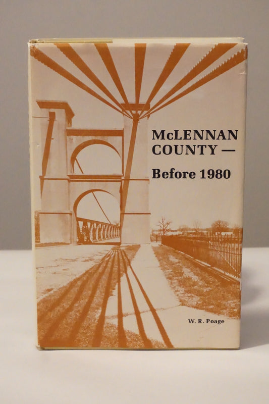 McLennan County Before 1980 by W. R. Poage 1981 HC DJ