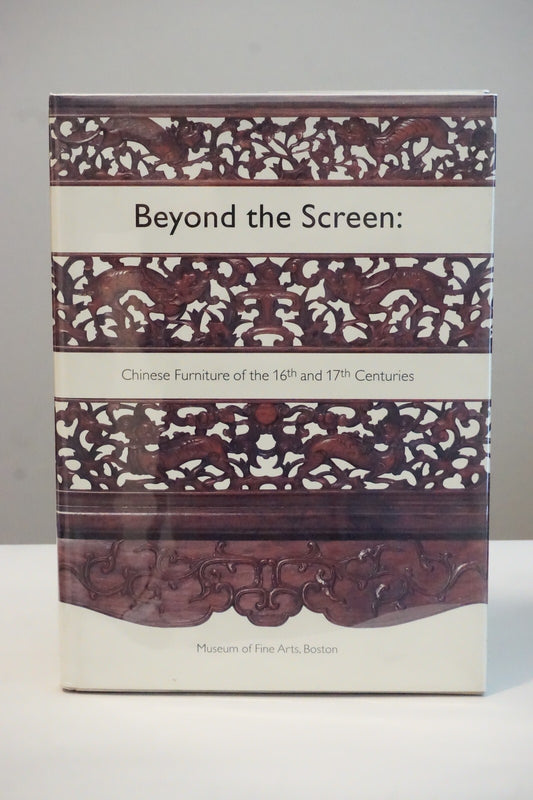 Beyond the Screen: Chinese Furniture of the 16th and 17th Centuries MFA Boston