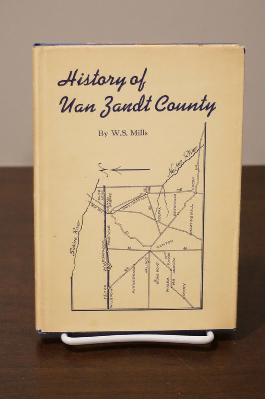 History of Van Zandt County by W.S. Mills 1950 HC DJ