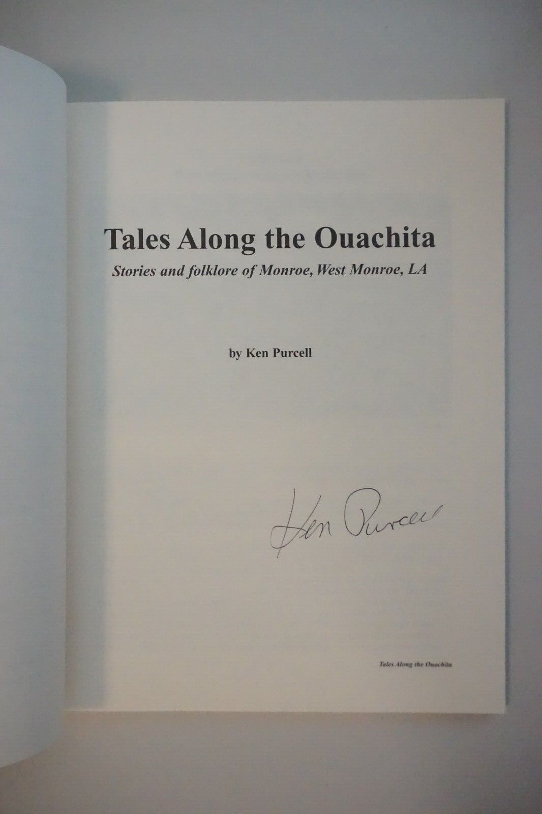 Tales Along The Ouachita by Ken Purcell Softcover Signed