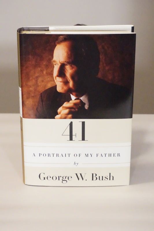 41 - A Portrait of My Father by George W. Bush 2014 Signed 1st Edition HC DJ