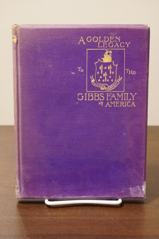 A Golden Legacy To The Gibbs Family in America by Montgomery B. Gibbs 1893