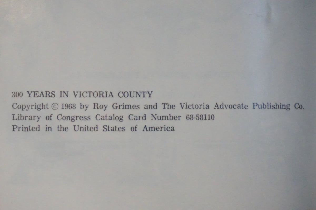 300 Years in Victoria County, Texas by Roy Grimes 1968 Signed HC DJ