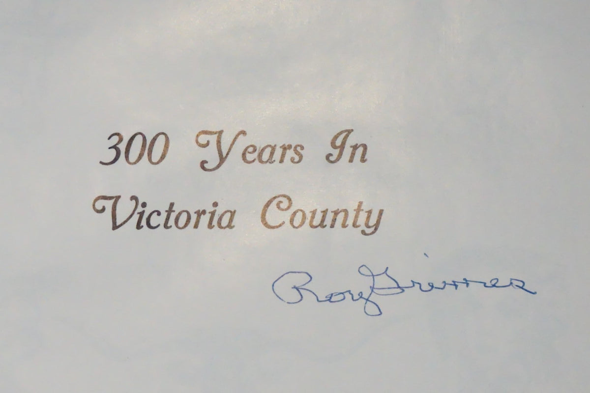 300 Years in Victoria County, Texas by Roy Grimes 1968 Signed HC DJ
