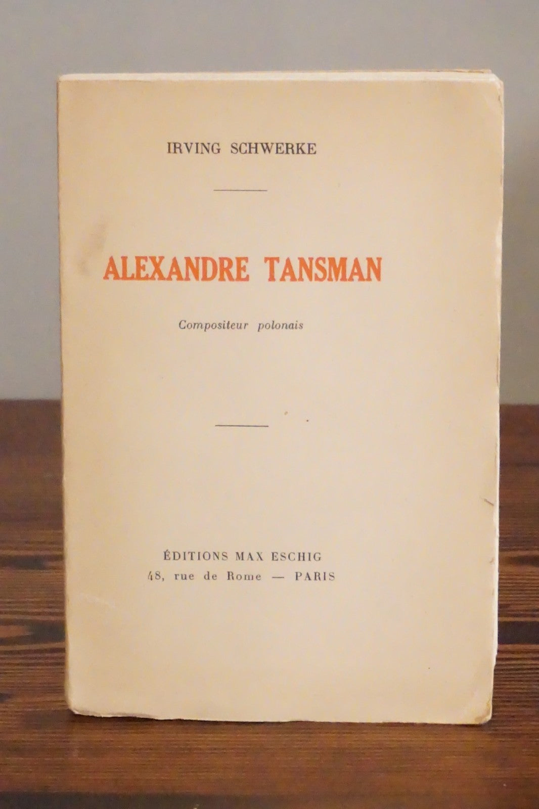 Alexandre Tansman by Irving Schwerke 1931 Softcover French - Signed Limited