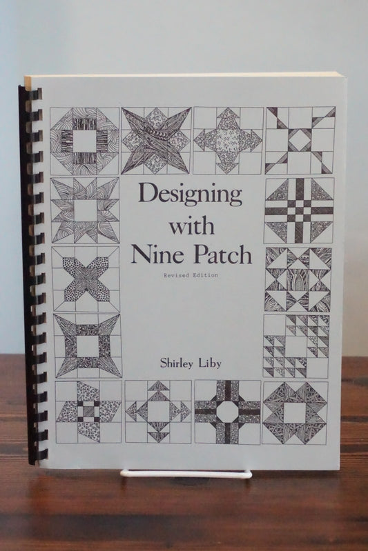 Designing with Nine Patch Revised Edition Shirley Liby Comb Bound Quilting