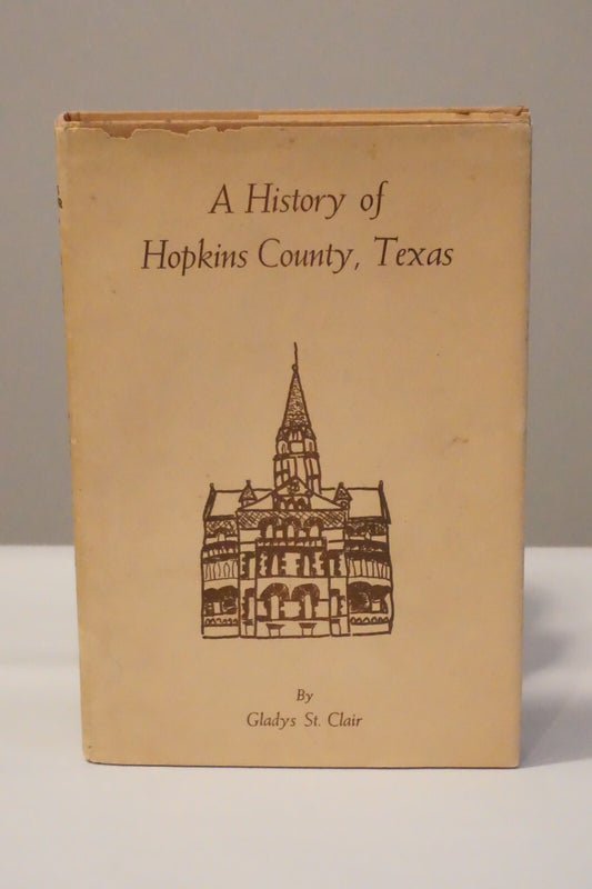 A History of Hopkins County, Texas by Gladys St. Clair 1965 Signed HC DJ