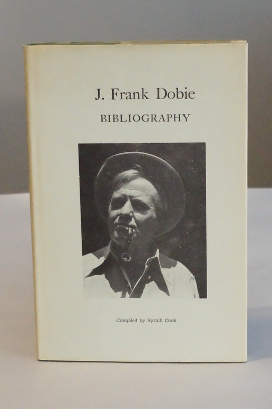 J. Frank Dobie: Biblography by Spruill Cook 1968 Signed Limited Edition