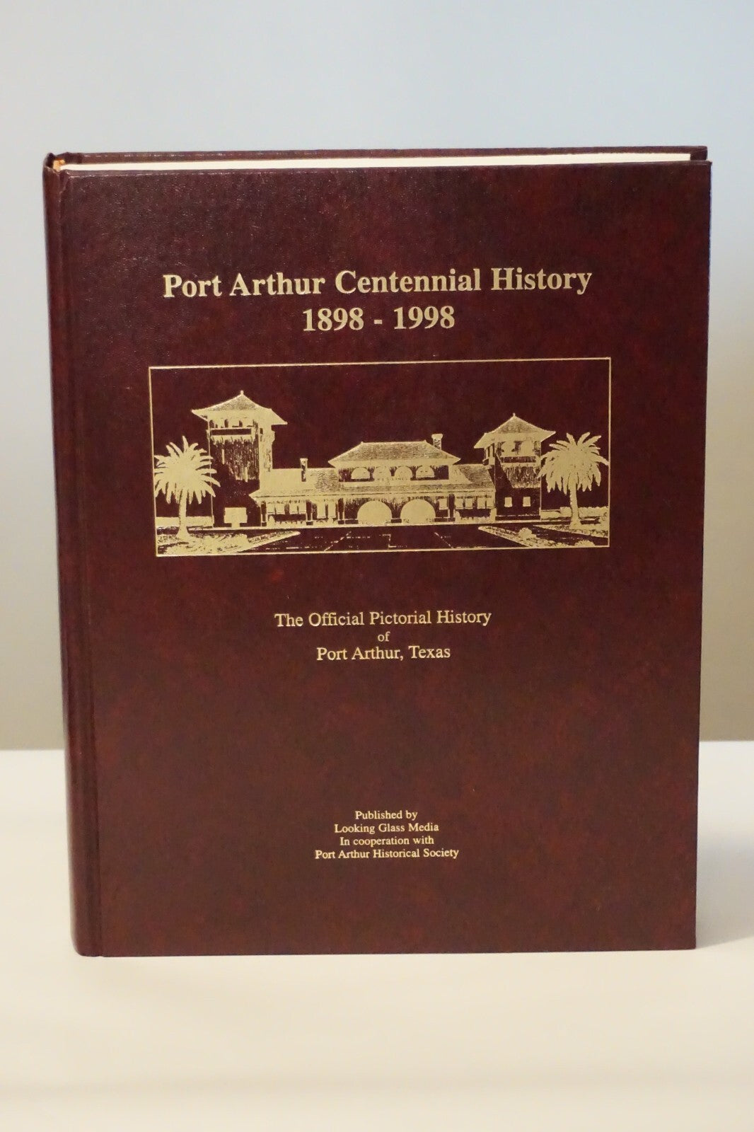 Port Arthur, Texas Centennial History Volumes 1 & 2
