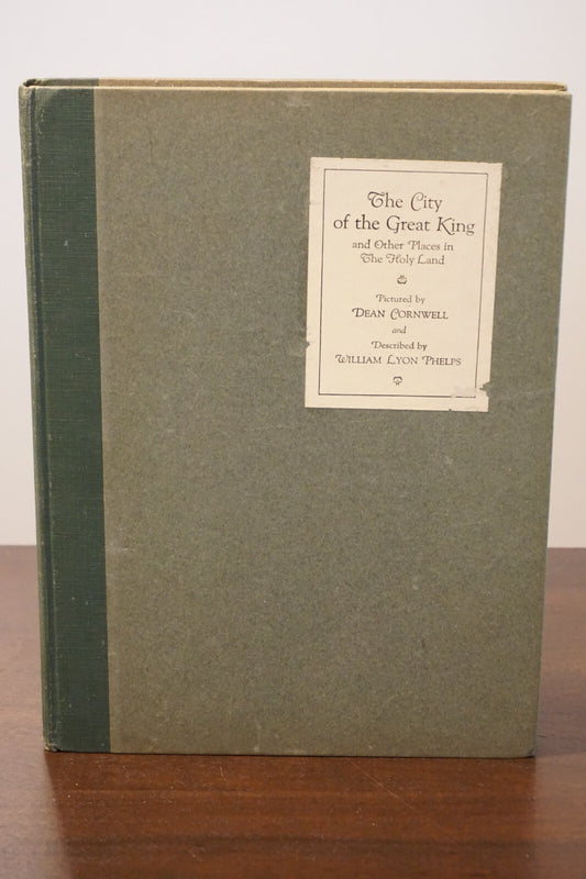 The City of the Great King by William Lyon Phelps (Dean Cornwell, Illustrator)