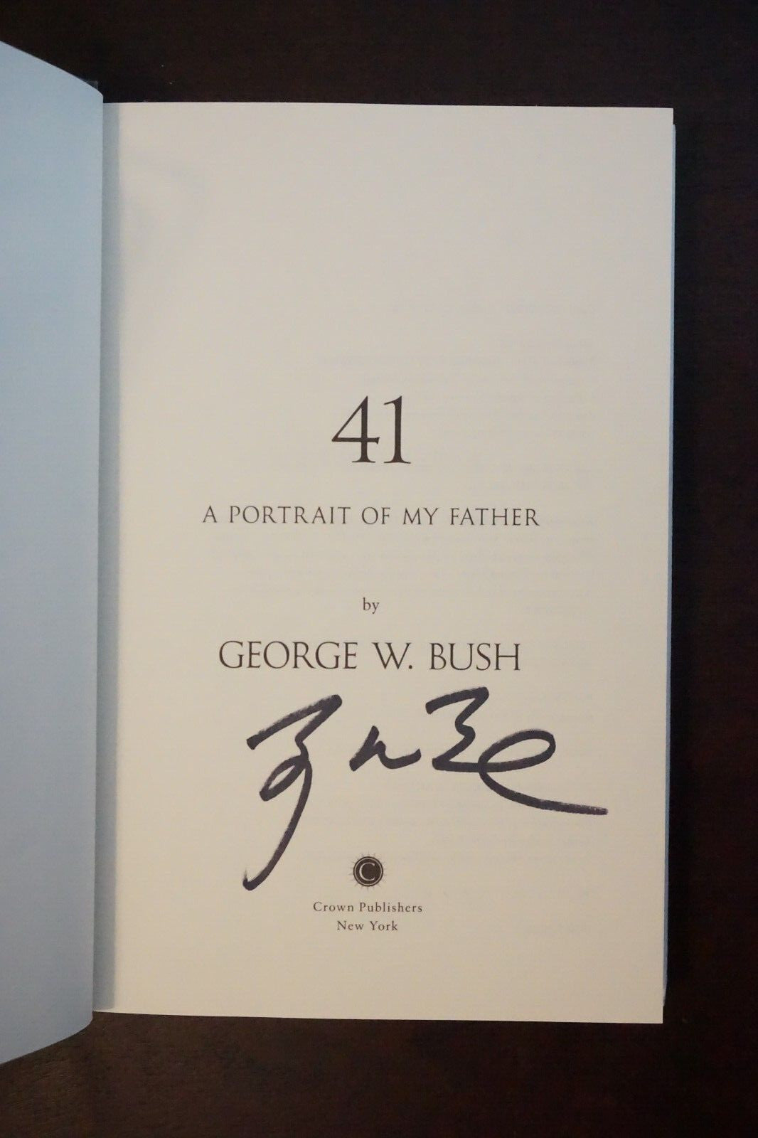 41 - A Portrait of My Father by George W. Bush 2014 Signed 1st Edition HC DJ