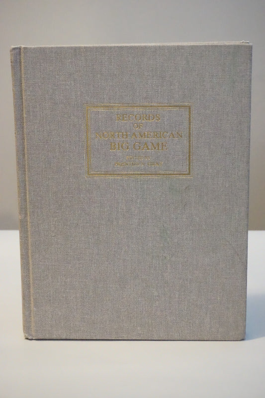 Records of North American Big Game by Prentiss Gray 1988 Limited Edition HC