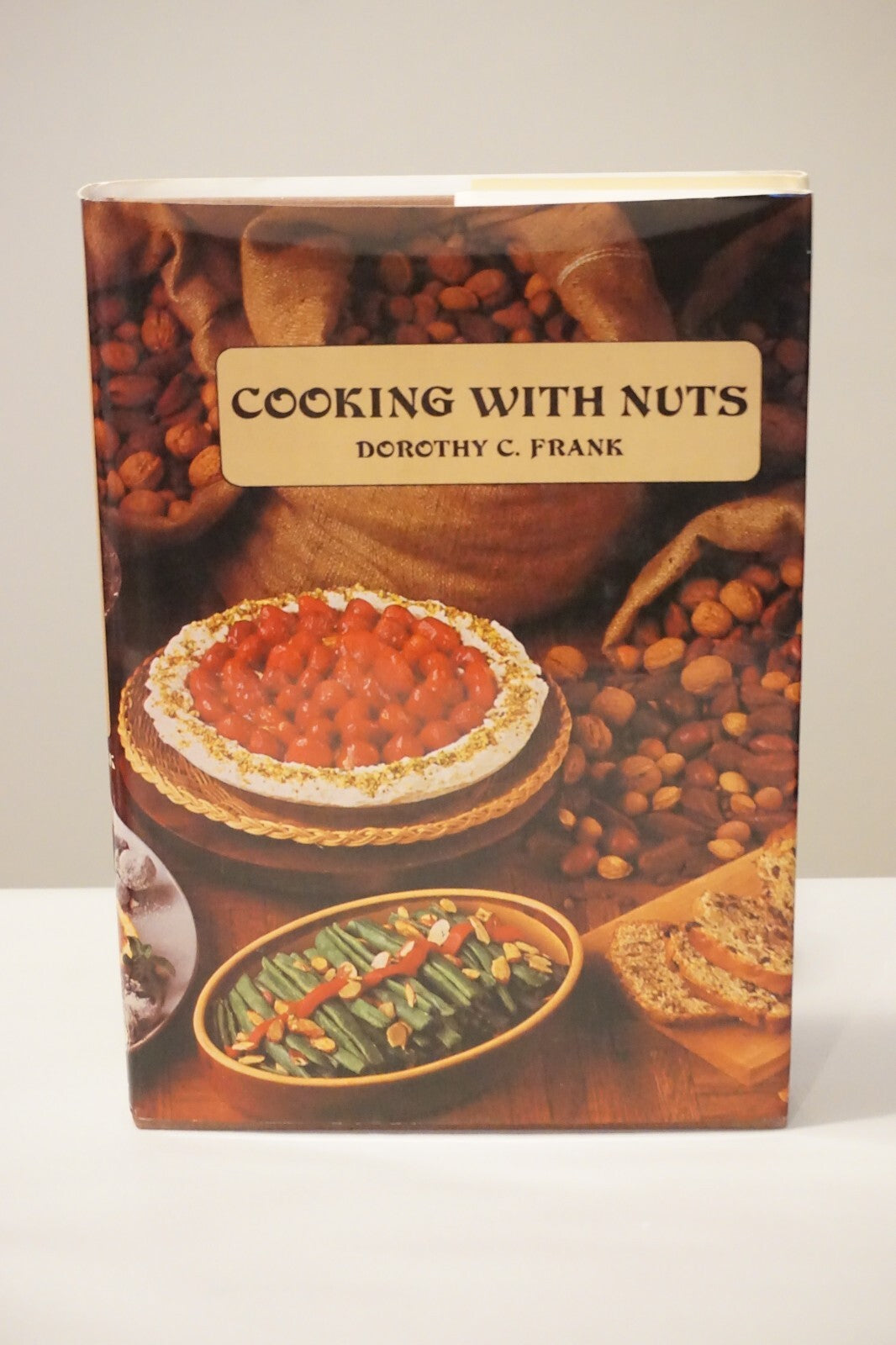 Cooking With Nuts by Dorothy C. Frank 1979 Hardcover Dust Jacket