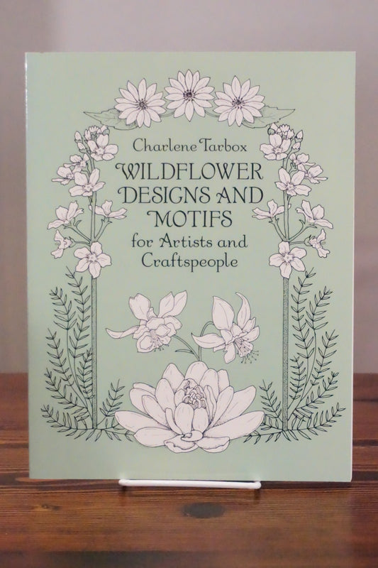 Wildflower Designs and Motifs for Artists and Craftspeople Charlene Tarbox Dover Pictorial Archive