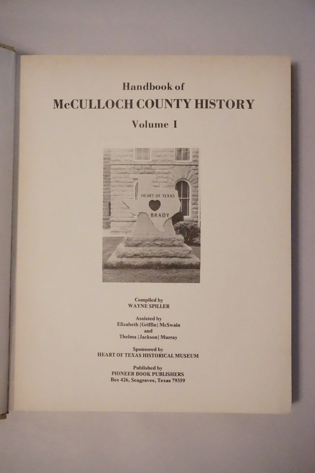 Handbook of McCulloch County Texas History Volume 1 by Wayne Spiller