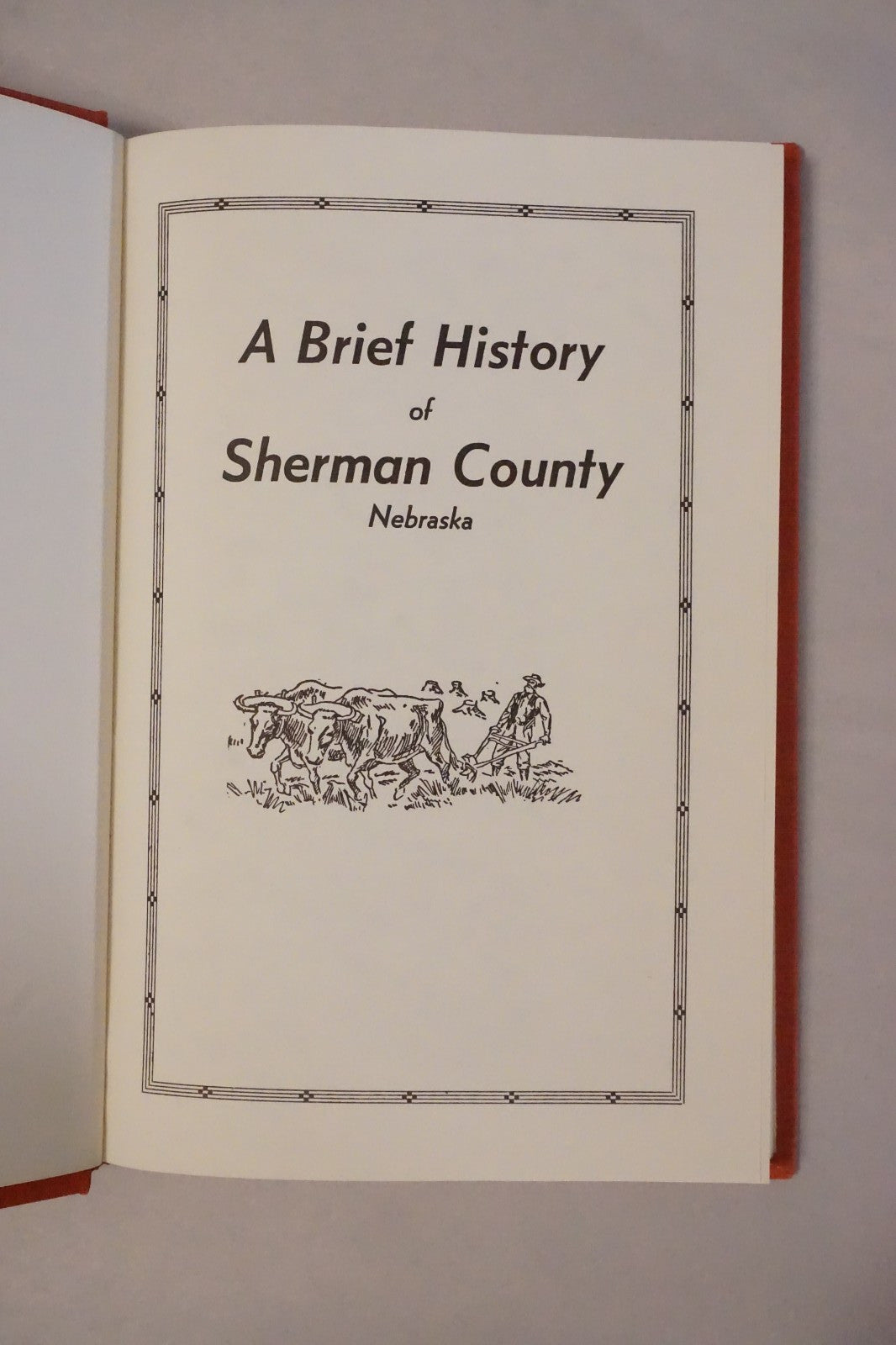 Brief History of Sherman County, Nebraska by Meroe J. Owens 1952 HC