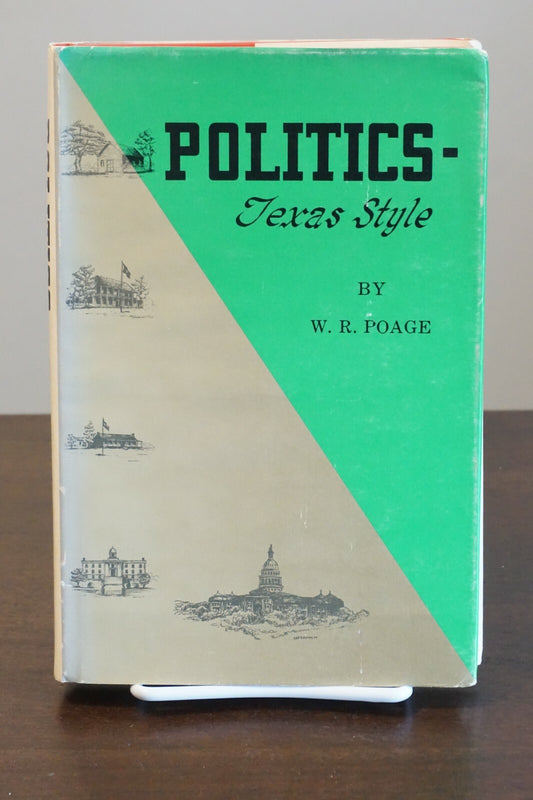 Politics - Texas Styles by W. R. Poage 1974 Signed First Edition HC DJ