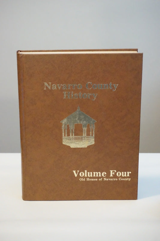 Navarro County, Texas History Old Homes of Navarro County - Volume Four 1985 HC